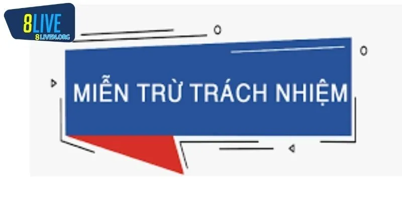 Khi nào người chơi được 8LIVE miễn trừ trách nhiệm?