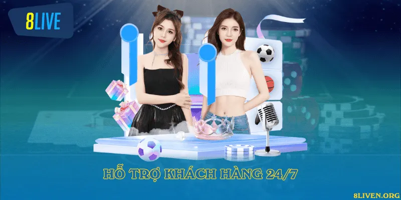 Hỗ trợ khách hàng 24/7