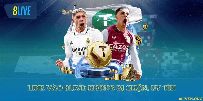 Link vào 8LIVE không bị chặn